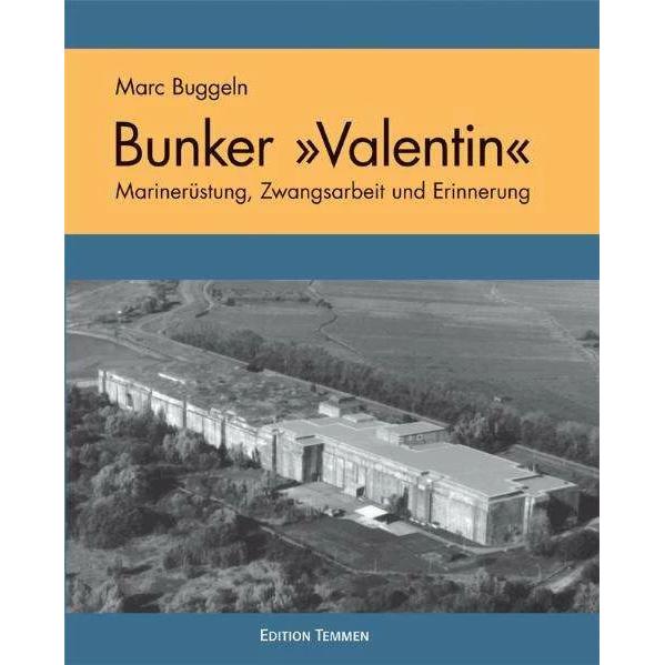 Der U-Boot Bunker ' Valentin', Sachbücher von Marc Buggeln, Landeszentrale für politische Bildung