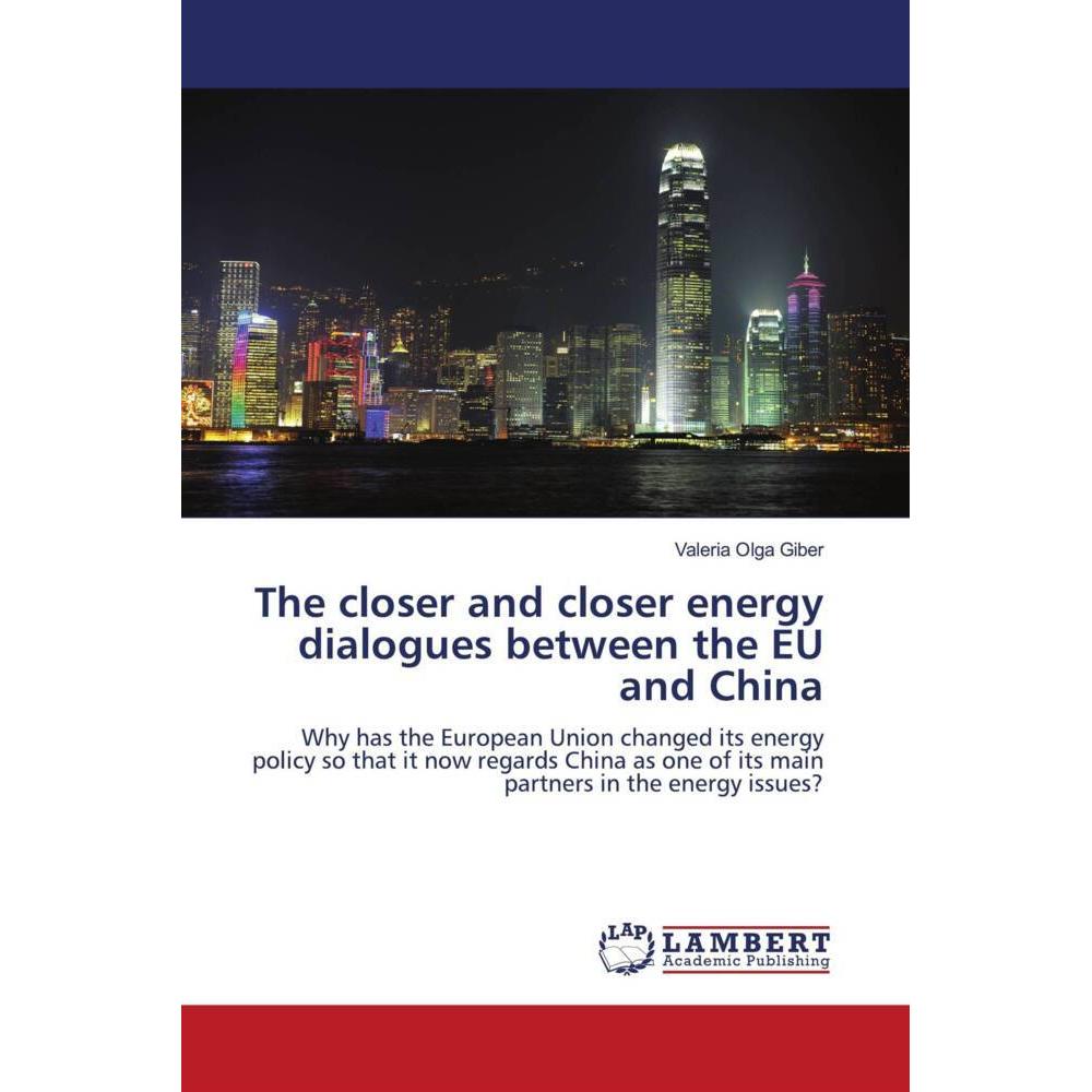 The closer and closer energy dialogues between the EU and China, Fachbücher