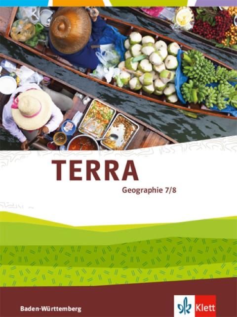 Produktbild TERRA Geographie für Baden-Württemberg. Schülerbuch 7./8. Klasse (Deutsch, Jürgen/Lenz, Thomasua, Kraus, Peter/Leicht, 2017)