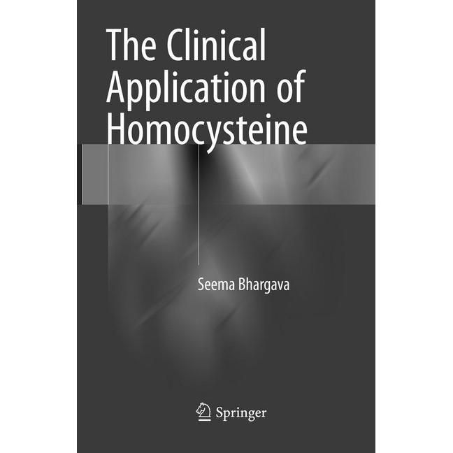 The Clinical Application of Homocysteine, Fachbücher von Seema Bhargava