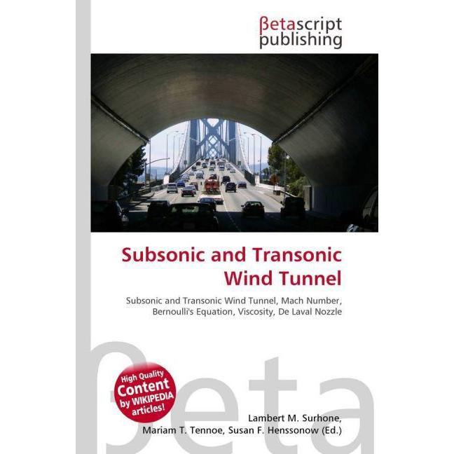 Subsonic and Transonic Wind Tunnel, Fachbücher von Lambert M. Surhone, Susan F. Marseken, Miriam T. Timpledon