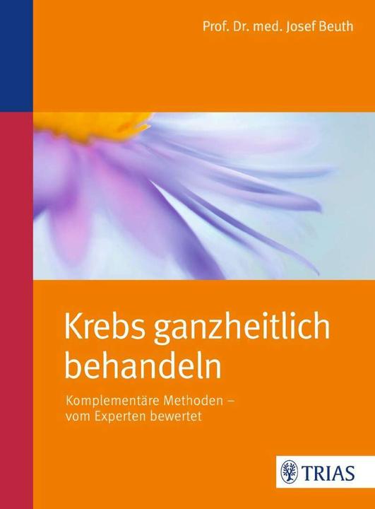 Krebs ganzheitlich behandeln (Deutsch, Josef Beuth, 2014)