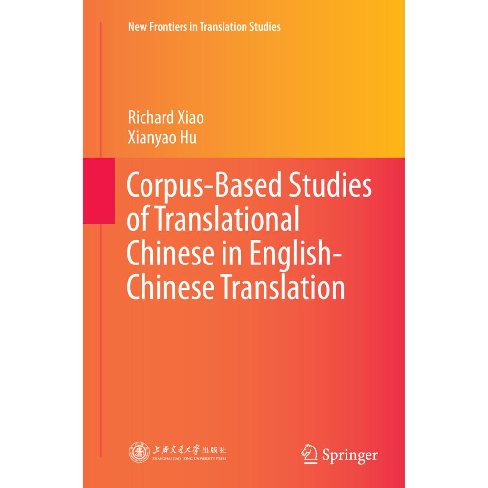 Corpus-Based Studies of Translational Chinese in English-Chinese Translation, Fachbücher von Richard Xiao, Xianyao Hu
