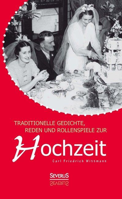 Produktbild Traditionelle Gedichte, Reden und Rollenspiele zur Hochzeit (Deutsch, C. F. Wittmann, 2015)