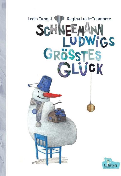 Immagine prodotto Schneemann Ludwigs grösstes Glück (Tedesco, Leelo Tungal, Carsten Wilms, Regina Lukk-Toompere, 2017)