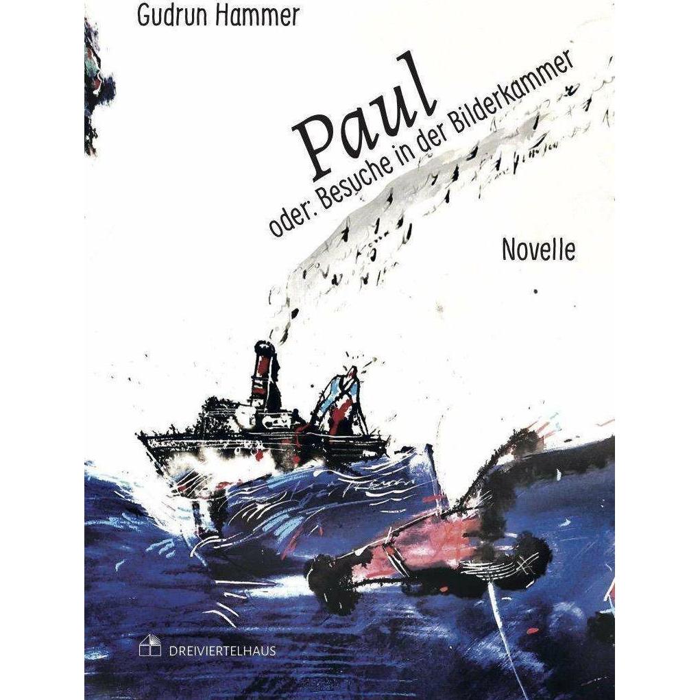 Thumbnail - Paul oder: Besuche in der Bilderkammer, Belletristik von Gudrun Hammer