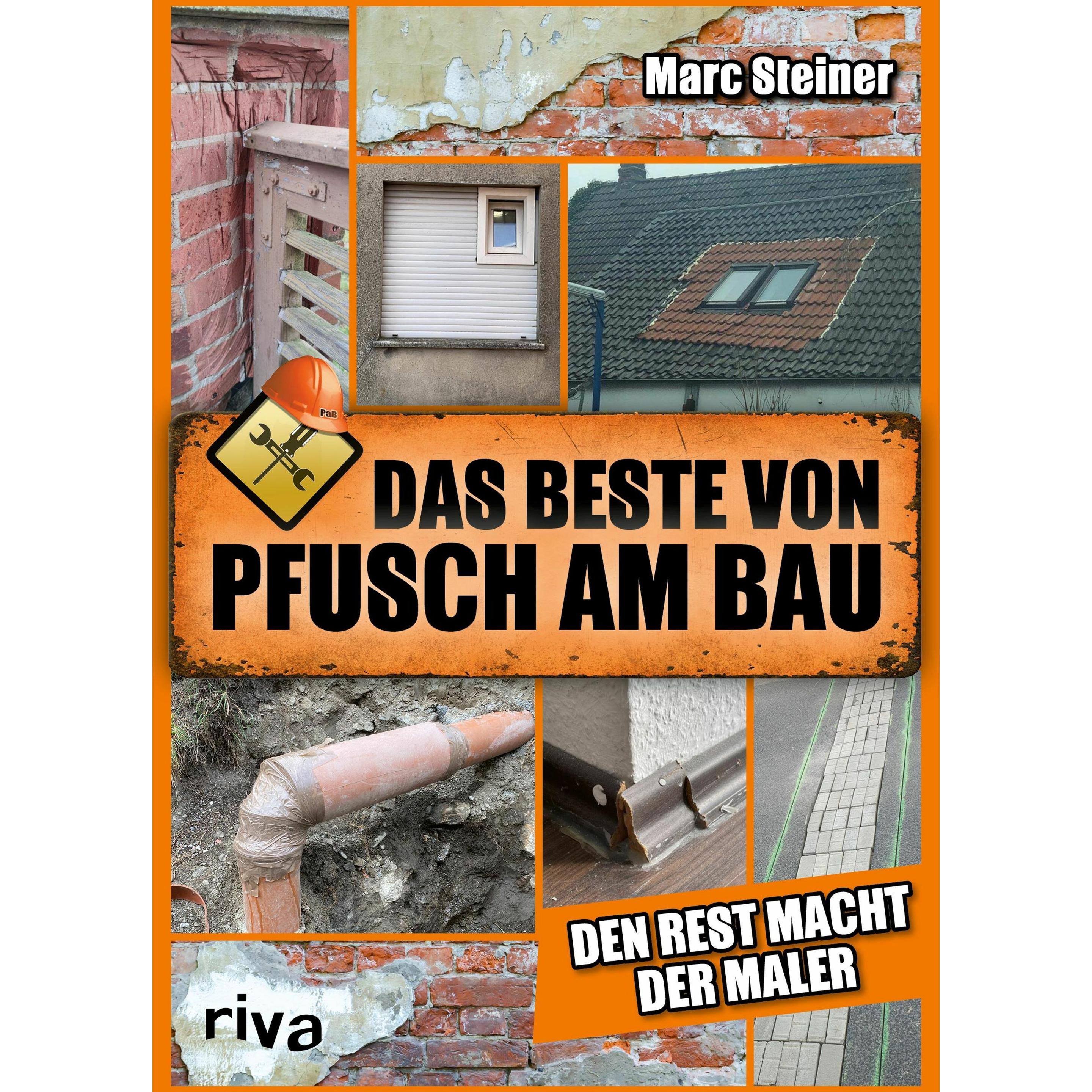 Das Beste von Pfusch am Bau, Belletristik von Marc Steiner