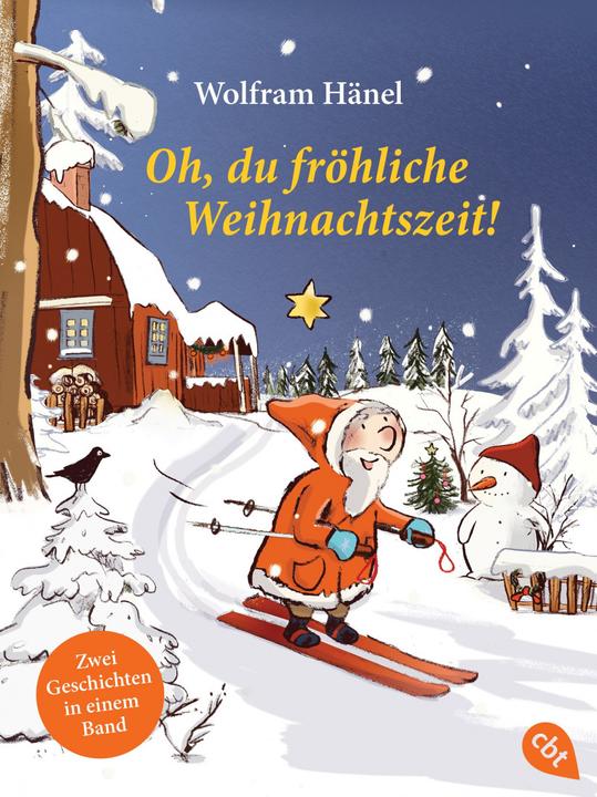 Produktbild Oh, du fröhliche Weihnachtszeit! (Deutsch, Susanne Göhlich, Wolfram Hänel, 2021)
