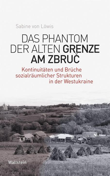 Produktbild Das Phantom der alten Grenze am Zbruc (Deutsch, Sabine von Löwis, 2025)