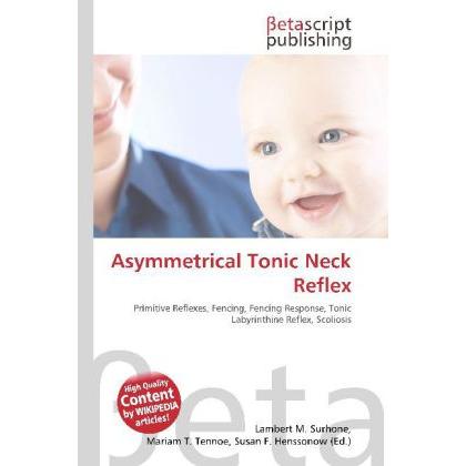 Asymmetrical Tonic Neck Reflex, Fachbücher von Miriam T. Timpledon, Lambert M. Surhone, Susan F. Marseken