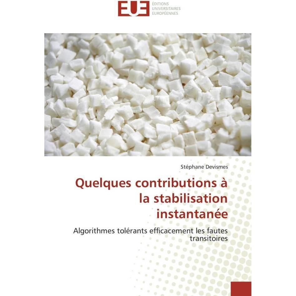 Quelques contributions à la stabilisation instantanée, Fachbücher von Stéphane Devismes