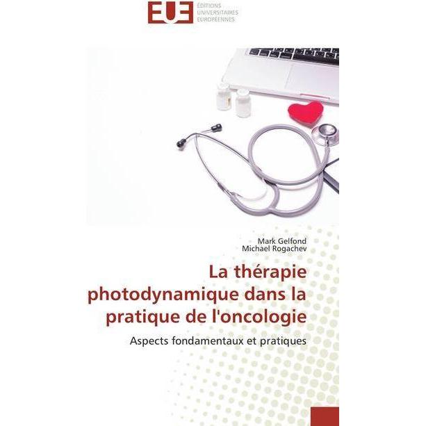 La thérapie photodynamique dans la pratique de l'oncologie, Fachbücher von Mark Gelfond, Michael Rogachev