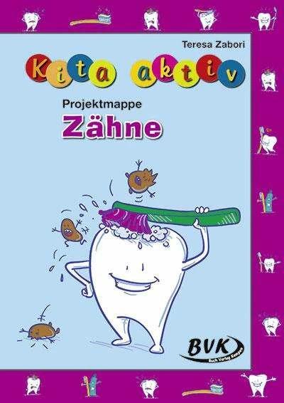Produktbild Kita aktiv Projektmappe Zähne (Deutsch, Teresa Zabori, 2018)