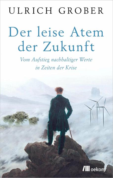 Produktbild Der leise Atem der Zukunft (Deutsch, Ulrich Grober, 2018)