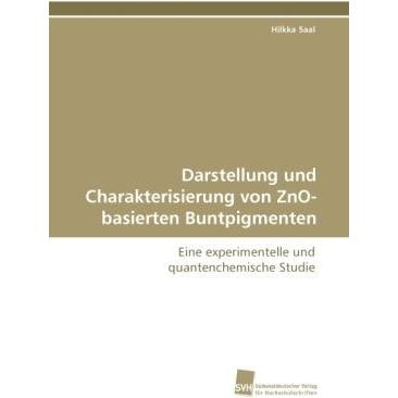 Darstellung und Charakterisierung von ZnO-basierten Buntpigmenten, Fachbücher von Hilkka Saal