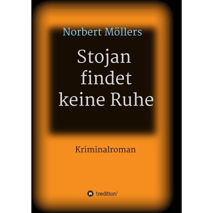 Stojan findet keine Ruhe, Belletristik von Norbert Möllers