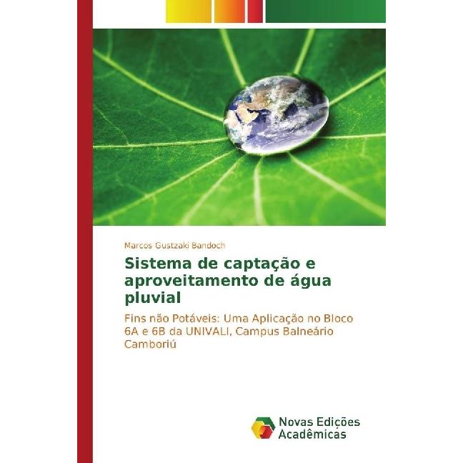 Sistema de captação e aproveitamento de água pluvial, Fachbücher von Marcos Gustzaki Bandoch