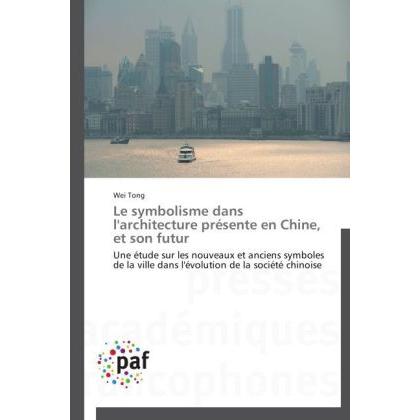 Le symbolisme dans l'architecture présente en Chine, et son futur, Fachbücher von Wei Tong