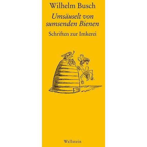 Umsäuselt von sumsenden Bienen, Belletristik von Wilhelm Busch, Christiane Freudenstein