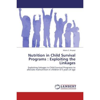 Nutrition in Child Survival Programs : Exploiting the Linkages, Fachbücher von Maria S. Nnyepi