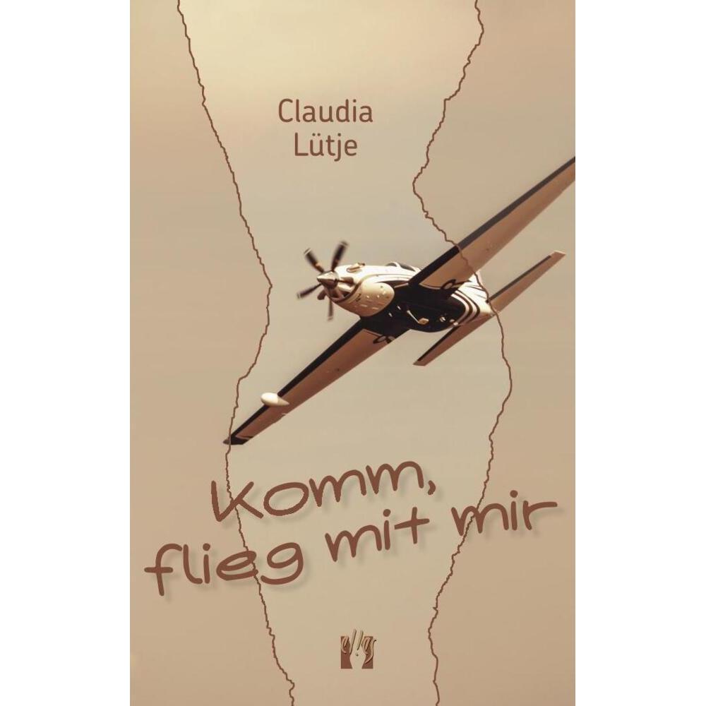 Komm, flieg mit mir, Belletristik von Claudia Lütje