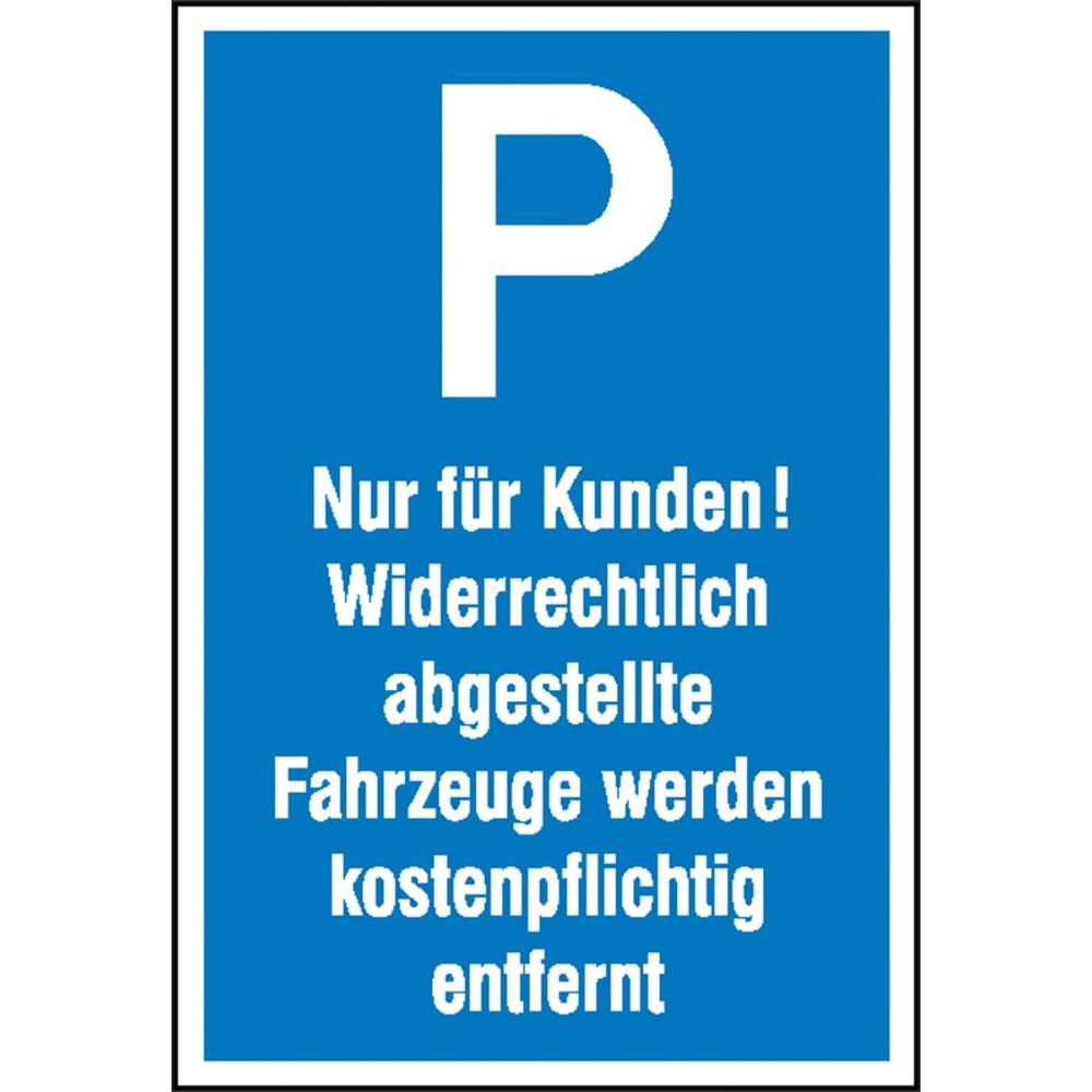 SafetyMarking Parkplatzschild P Nur für Kunden Widerrechtlich abgestellte Fahrzeuge werden kostenpflichtig entf... (52.5145)
