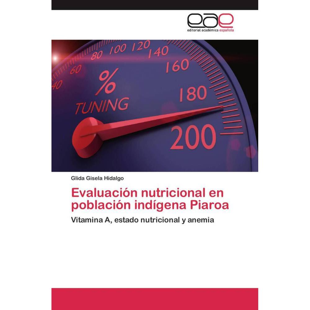 Evaluación nutricional en población indígena Piaroa, Fachbücher von Glida Gisela Hidalgo