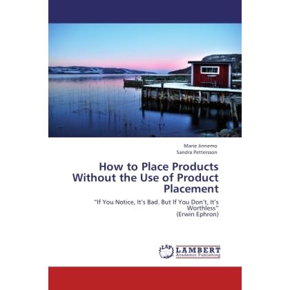How to Place Products Without the Use of Product Placement, Fachbücher