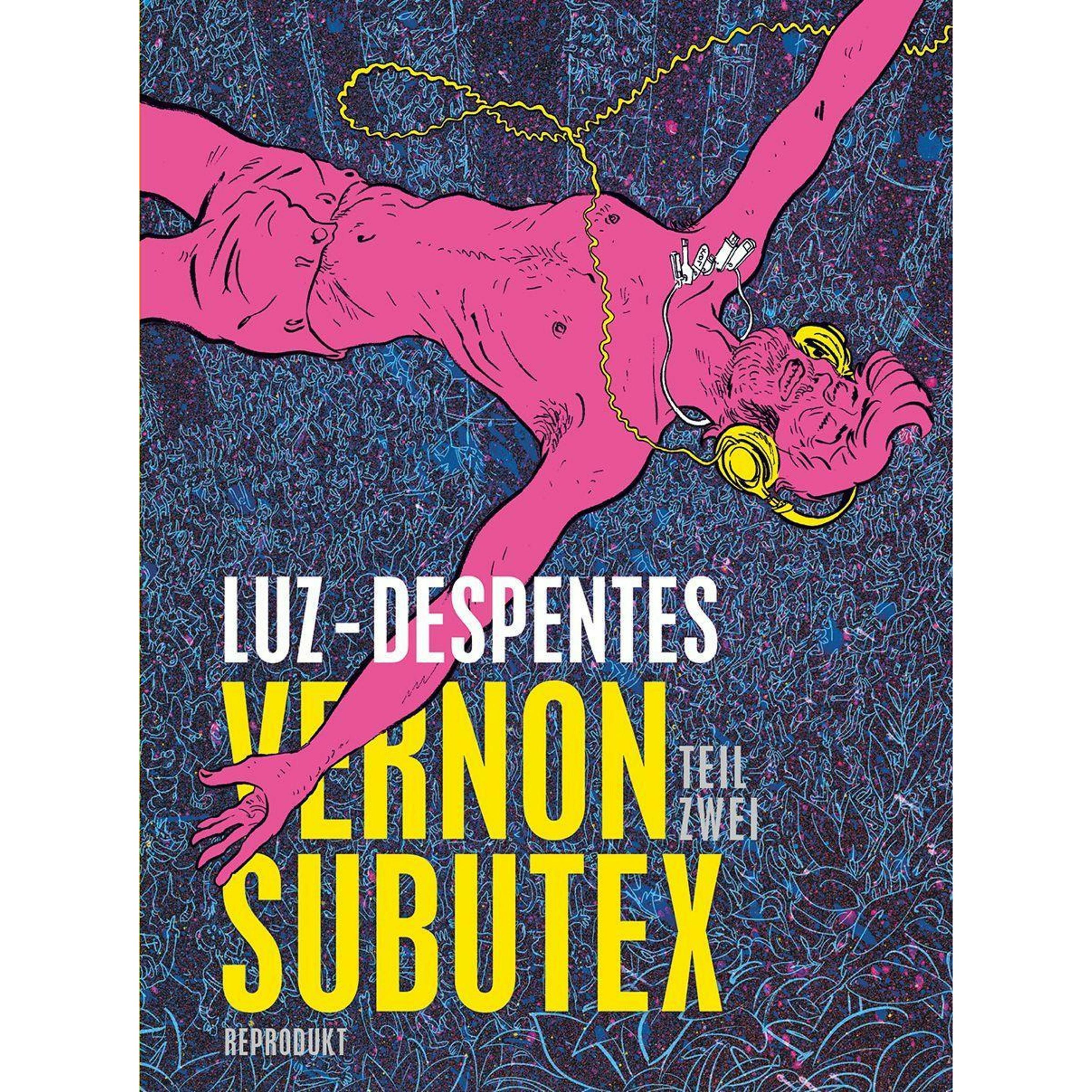 Vernon Subutex 2, Belletristik von Virginie Despentes