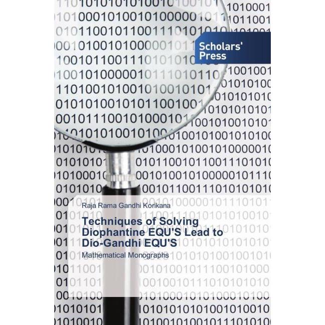 Techniques of Solving Diophantine EQU'S Lead to Dio-Gandhi EQU'S, Fachbücher