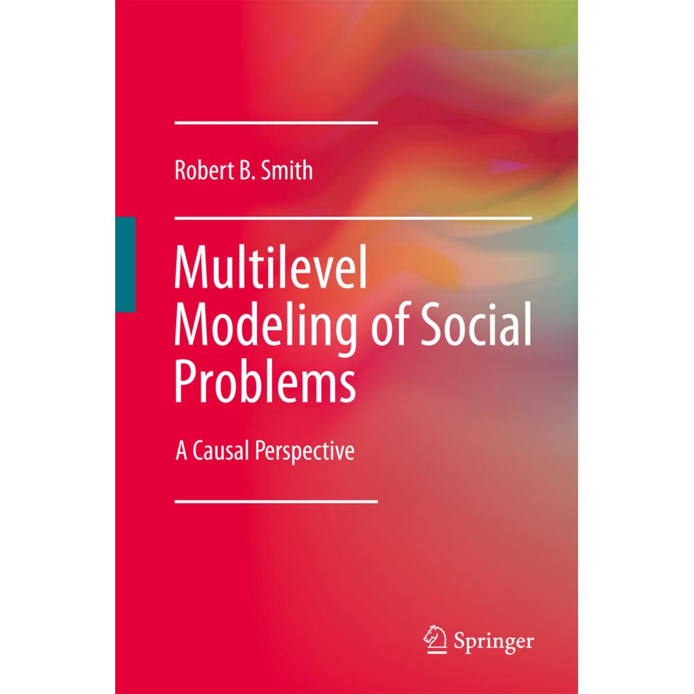 Multilevel Modeling of Social Problems, Fachbücher von Robert B Smith