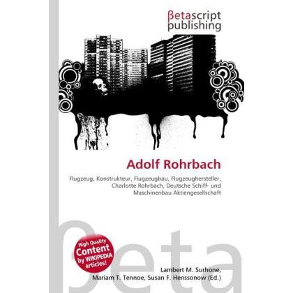 Thumbnail - Adolf Rohrbach, Ratgeber von Lambert M. Surhone, Mariam T. Tennoe, Susan F. Henssonow