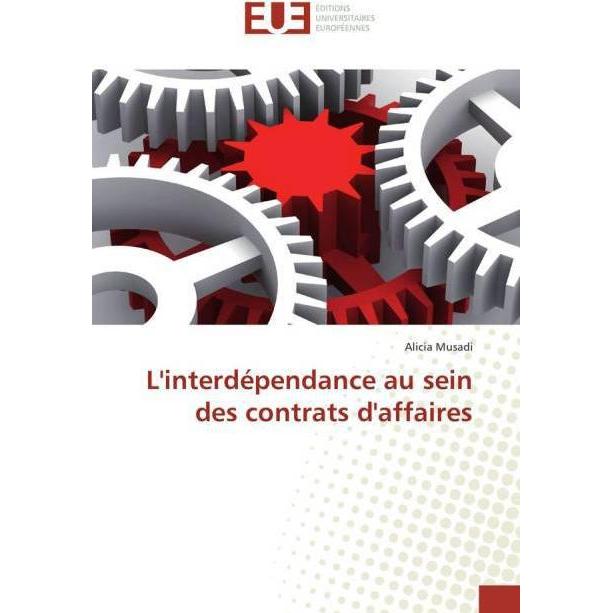 L'interdépendance au sein des contrats d'affaires, Fachbücher von Alicia Musadi