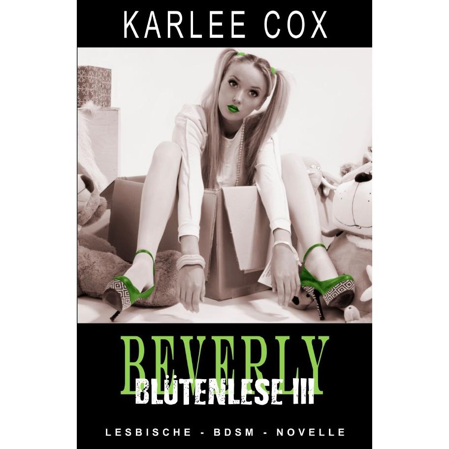 Beverly - Blütenlese 3, Belletristik von Karlee Cox
