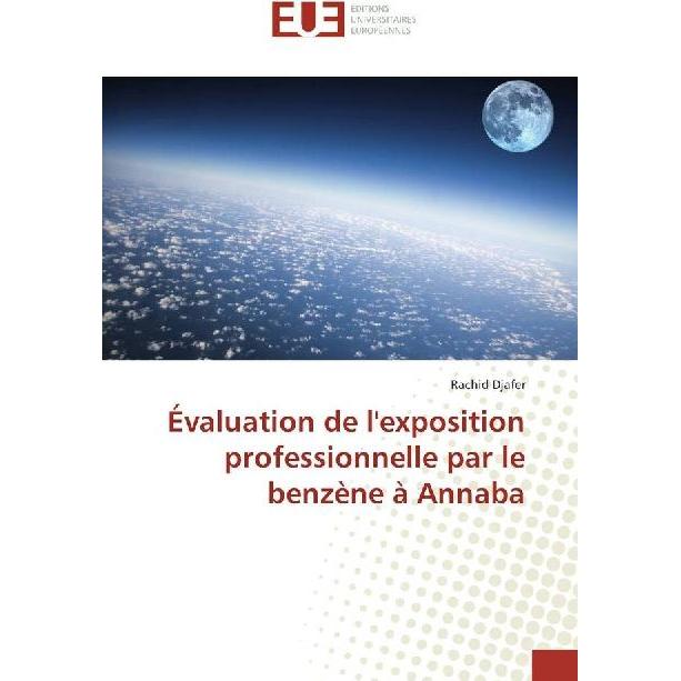 Évaluation de l'exposition professionnelle par le benzène à Annaba, Fachbücher von Rachid Djafer