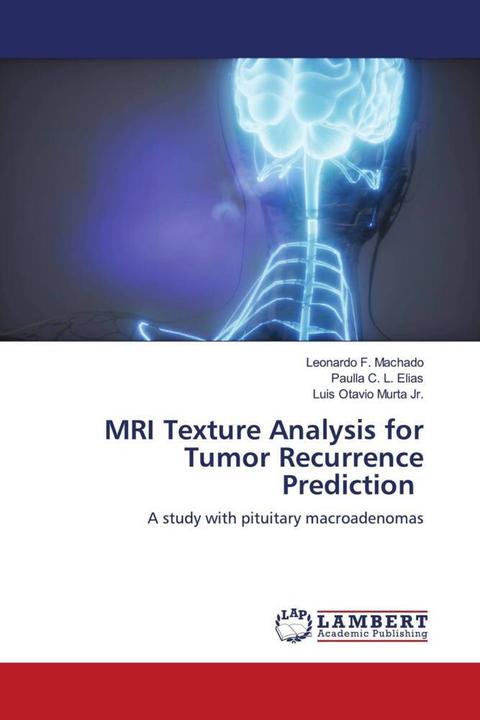 MRI Texture Analysis for Tumor Recurrence Prediction (Deutsch, Leonardo F. Machado, Luis Otavio Murta Jr., Paulla C. L. Elias, 2021)