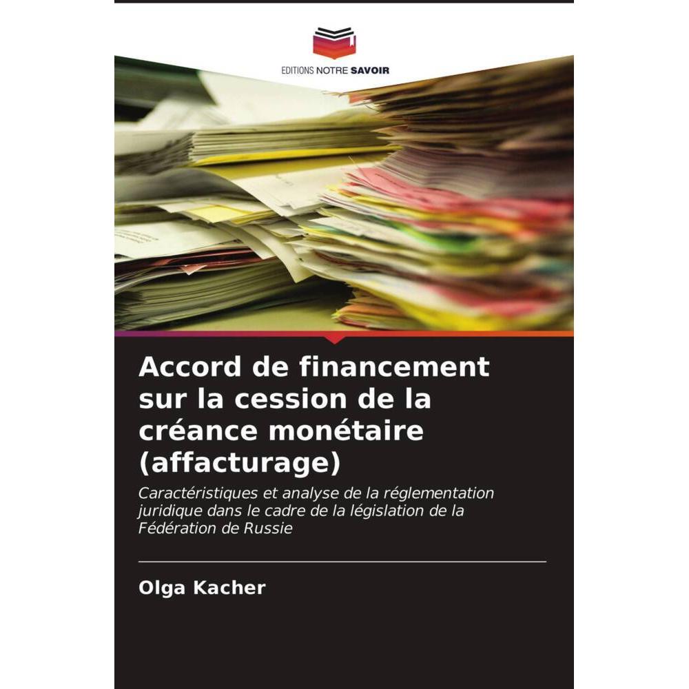 Accord de financement sur la cession de la créance monétaire (affacturage), Fachbücher von Olga Kacher