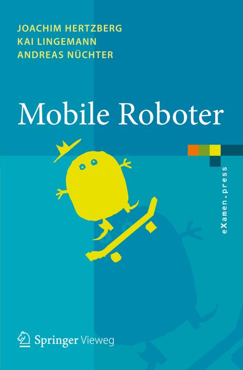 Produktbild Mobile Roboter (Deutsch, Andreas Nüchter, Joachim Hertzberg, Kai Lingemann, 2012)