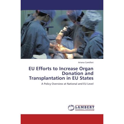 EU Efforts to Increase Organ Donation and Transplantation in EU States, Fachbücher