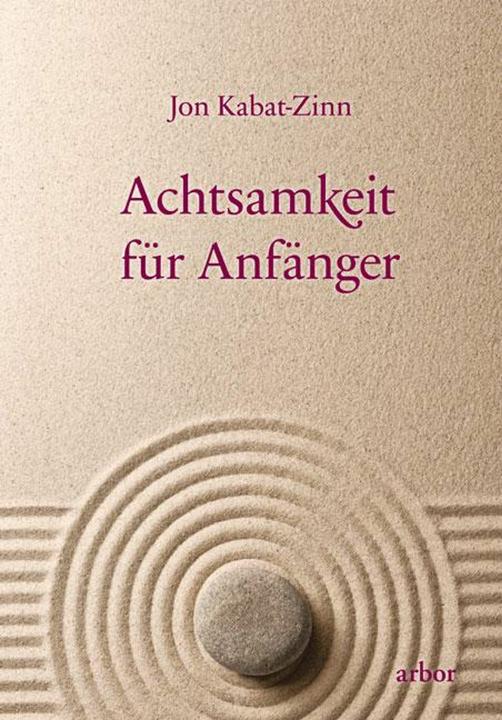 Produktbild Achtsamkeit für Anfänger (Deutsch, Jon Kabat-Zinn, 2023)