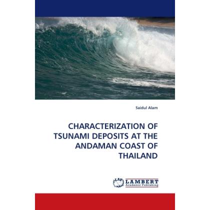 Characterization Of Tsunami Deposits At The Andaman Coast Of Thailand, Fachbücher