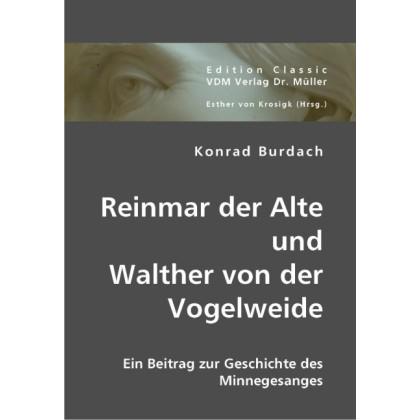 Reinmar der Alte und Walther von der Vogelweide, Fachbücher von Konrad Burdach