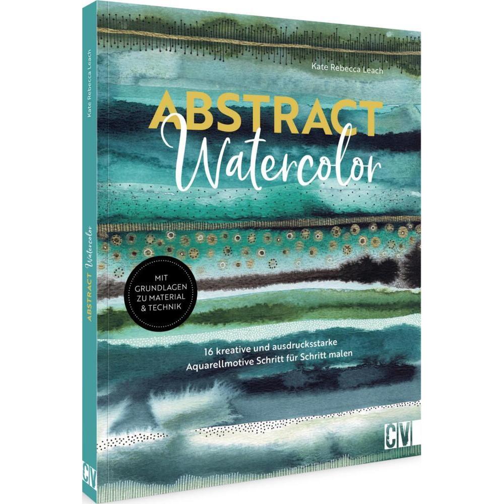 Leach:Abstract watercolor, Ratgeber von Mareike Weber, Kate Rebecca Leach