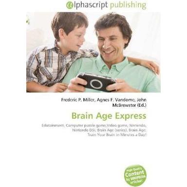 Brain Age Express, Ratgeber von Agnes F. Vandome, Frederic P. Miller, John McBrewster