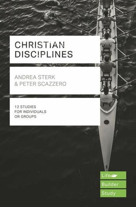 Produktbild Christian Disciplines (Lifebuilder Study Guides) (Englisch, Andrea Sterk, Peter Scazzero, 2020)