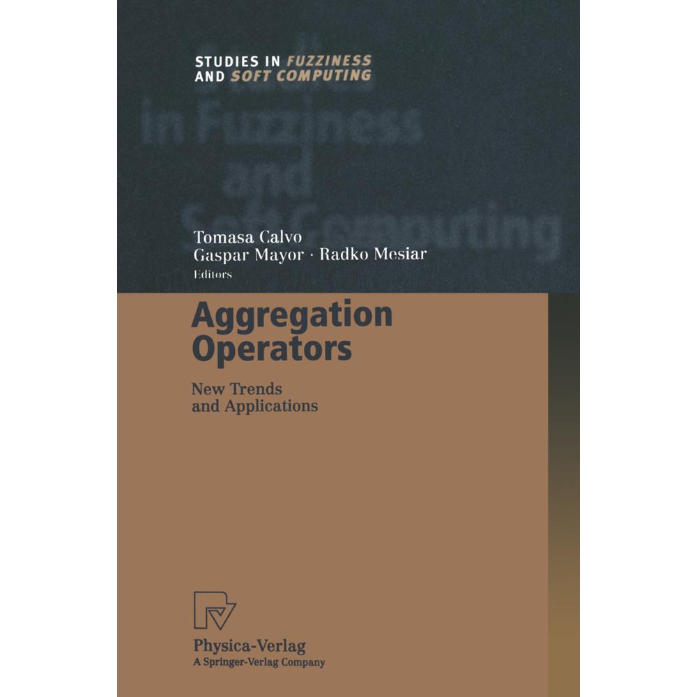 Aggregation Operators, Fachbücher von Radko Mesiar, Tomasa Calvo, Gaspar Mayor