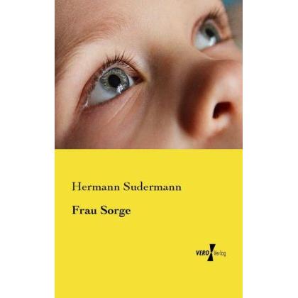Frau Sorge, Belletristik von Hermann Sudermann