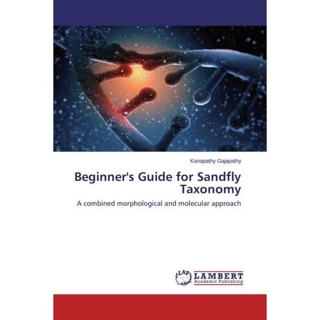Beginner's Guide for Sandfly Taxonomy, Fachbücher von Kanapathy Gajapathy