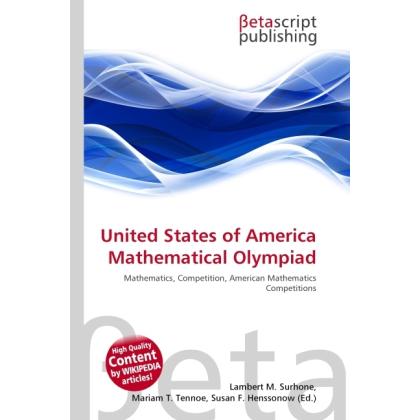 United States of America Mathematical Olympiad, Schulbücher von Susan F. Marseken, Lambert M. Surhone, Miriam T. Timpled...