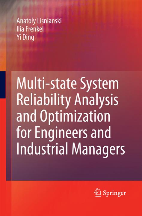 Produktbild Multi-state System Reliability Analysis and Optimization for Engineers and Industrial Managers (Anatoly Lisnianski, Ilia Frenkel, Yi Ding, 2014)